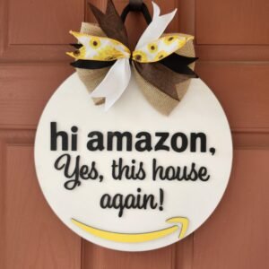 “Hi Amazon, Yes This House Again” Door Hanger