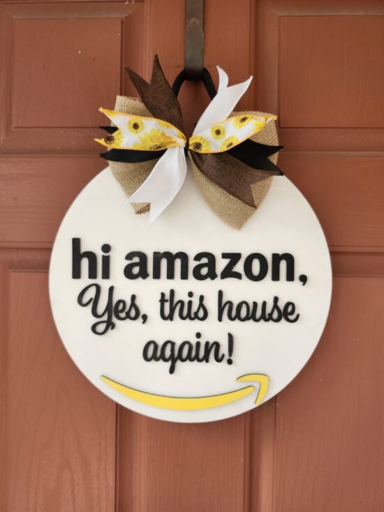 “Hi Amazon, Yes This House Again” Door Hanger